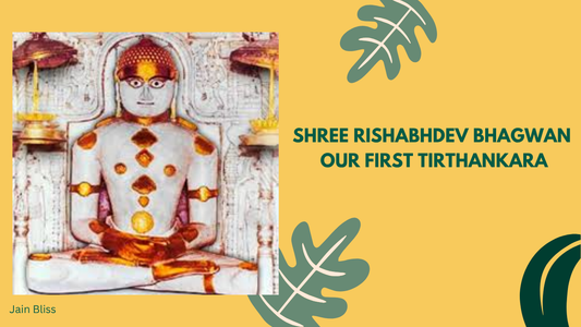 Shree Rishabhdev Bhagwan - Our First Tirthankara