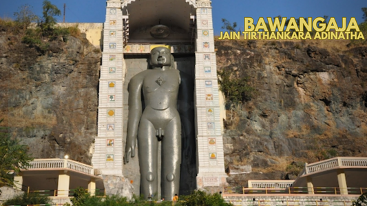 Bawangaja, Barwani – A Sacred Landmark In Jain History
