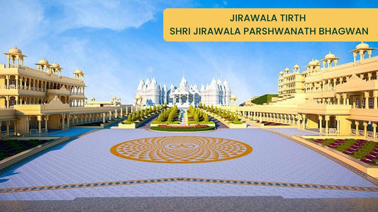 Jirawala Tirth – A Sacred Step Toward Salvation!