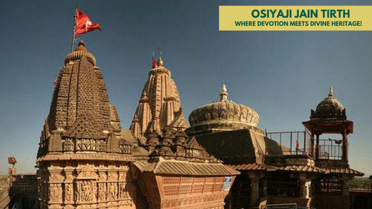 Osiyaji Jain Tirth – Where Devotion Meets Divine Heritage!