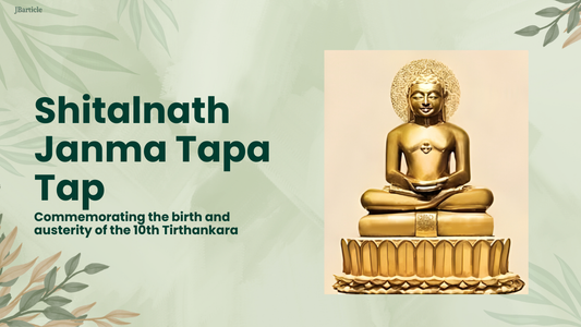 Shitalnath Janma Tapa Tap 2026 Jain Bliss