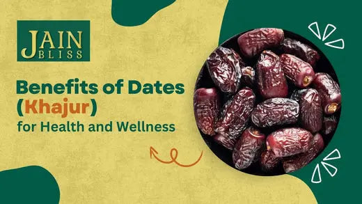 Benefits of Dates (Khajur) for Health and Wellness