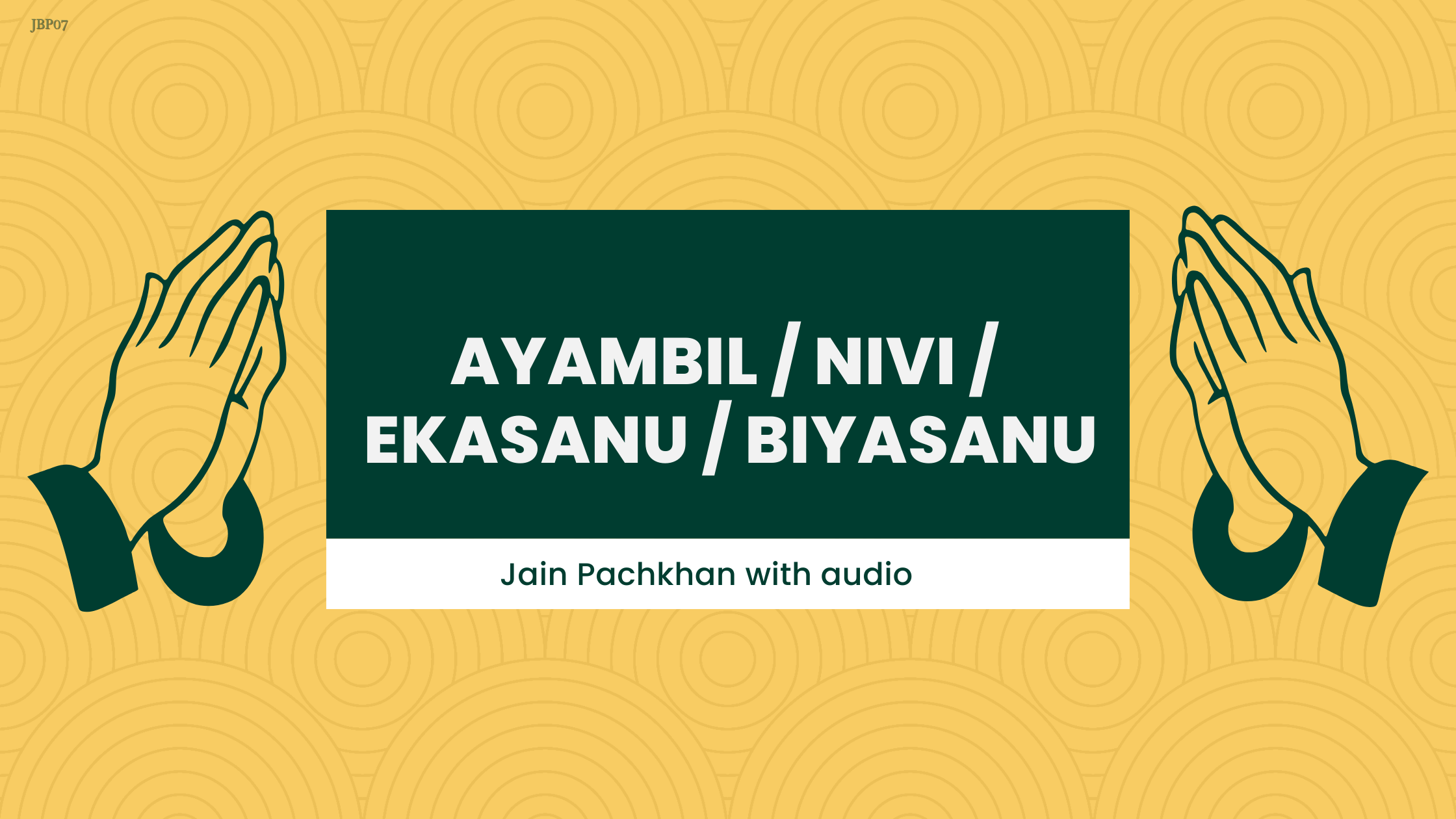 JBP 07 - Ayambil, Nivi, Ekashna, Biyashna Pachakhan